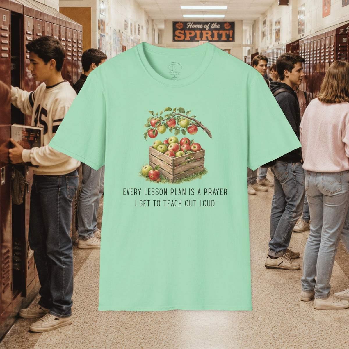 Every Lesson Plan Is a Prayer I Get to Teach Out Loud T-Shirt