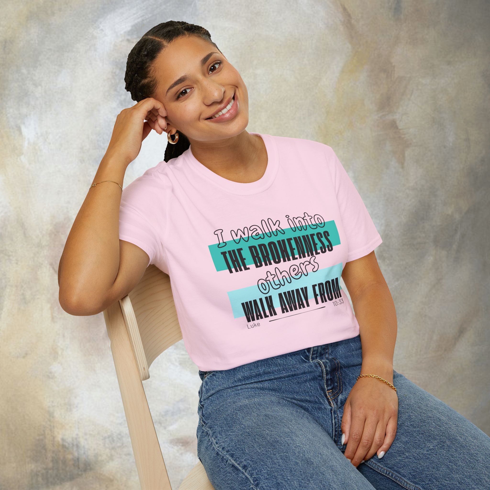 I walk into the brokenness - Luke 10:33 T-Shirt