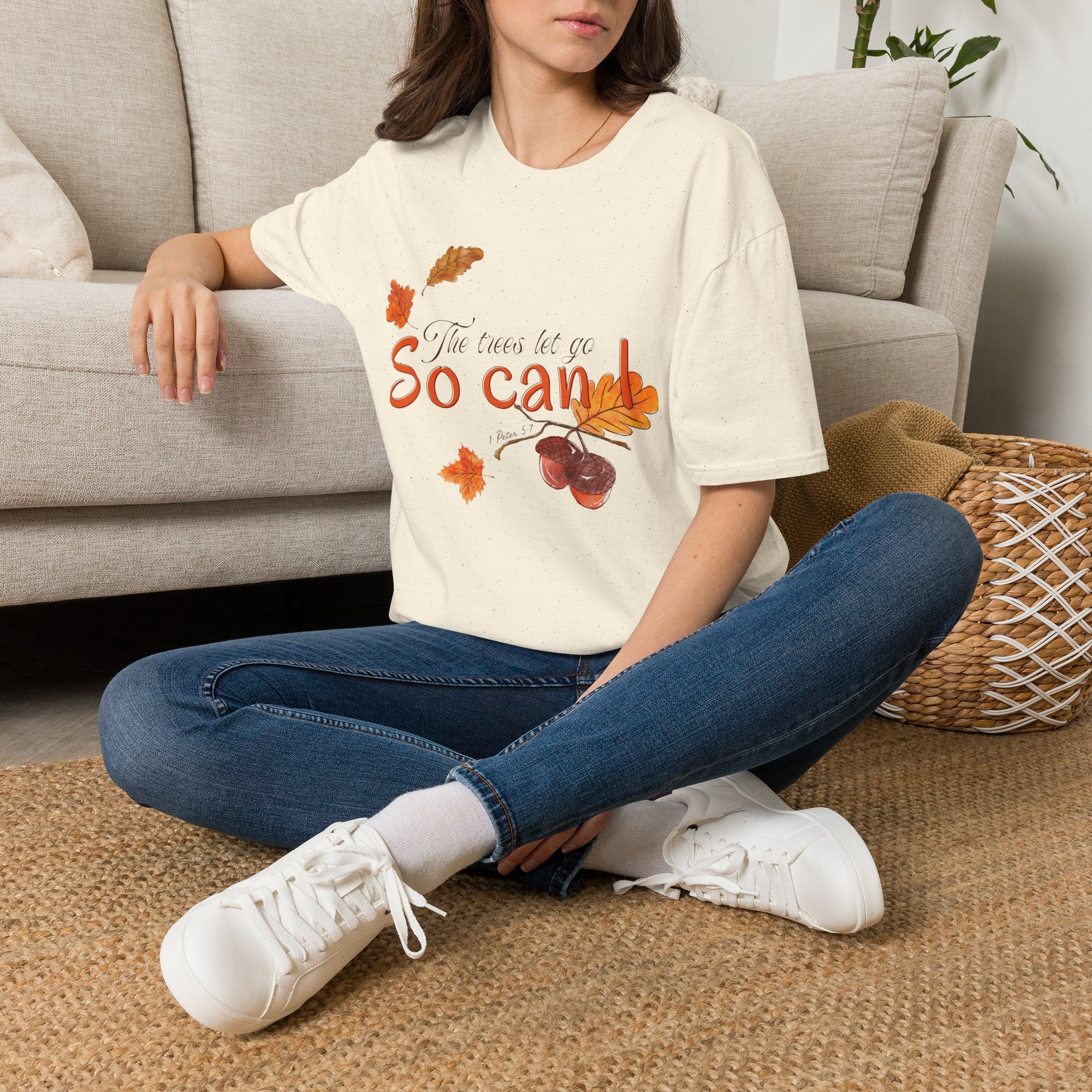 The trees let go, So can I T-Shirt