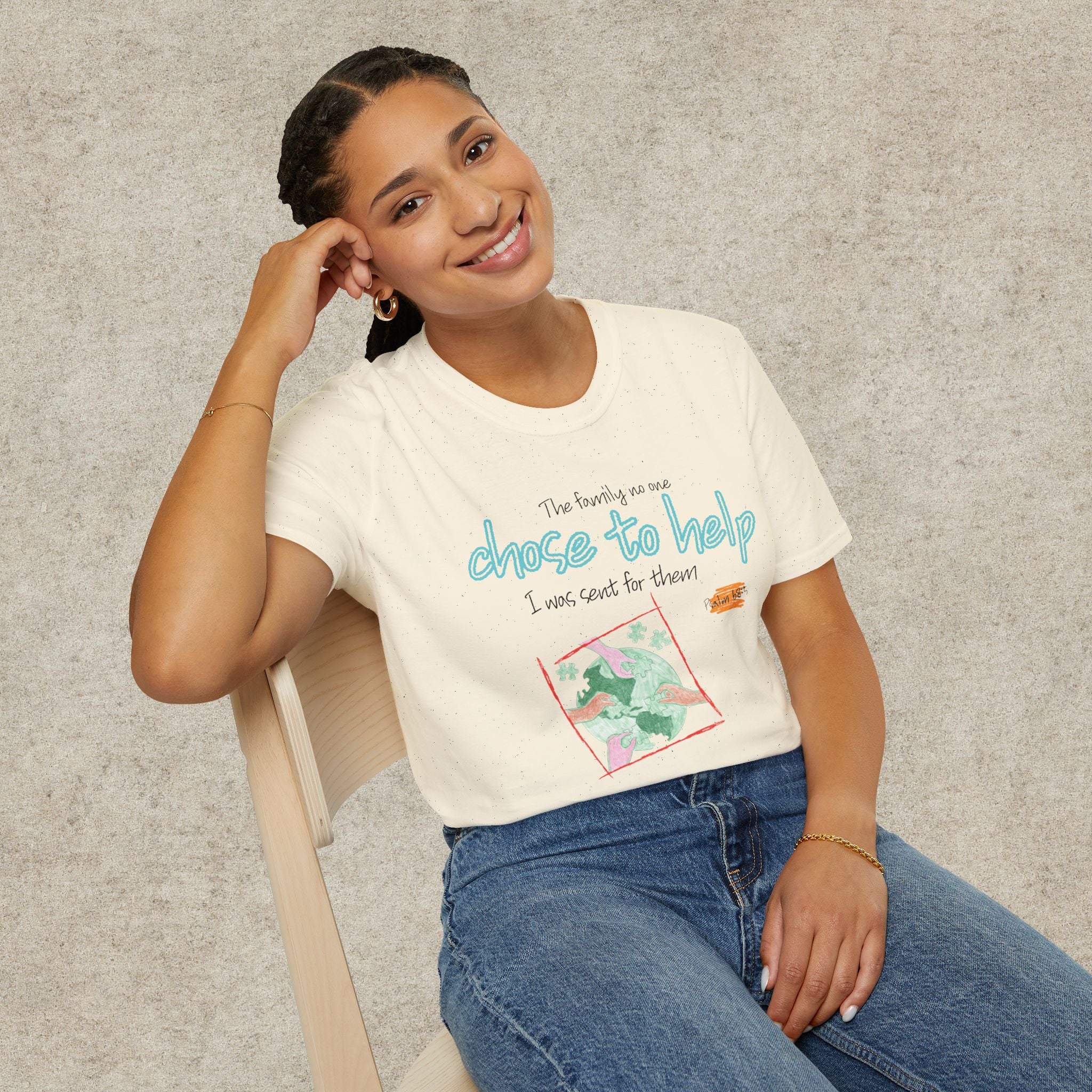The Family No One Chose to Help. I Was Sent for Them T-Shirt