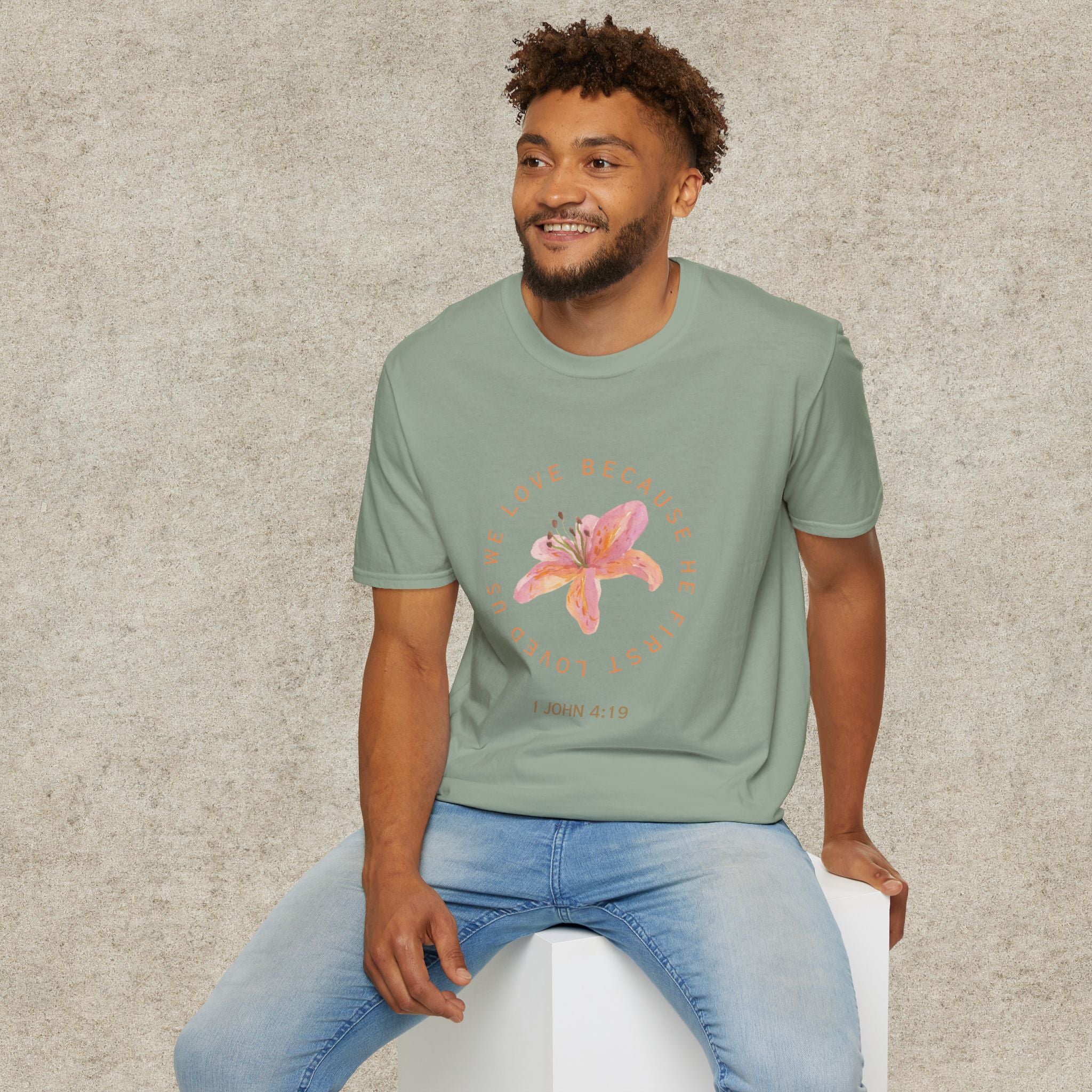 We Love Because He First Loved Us T-Shirt