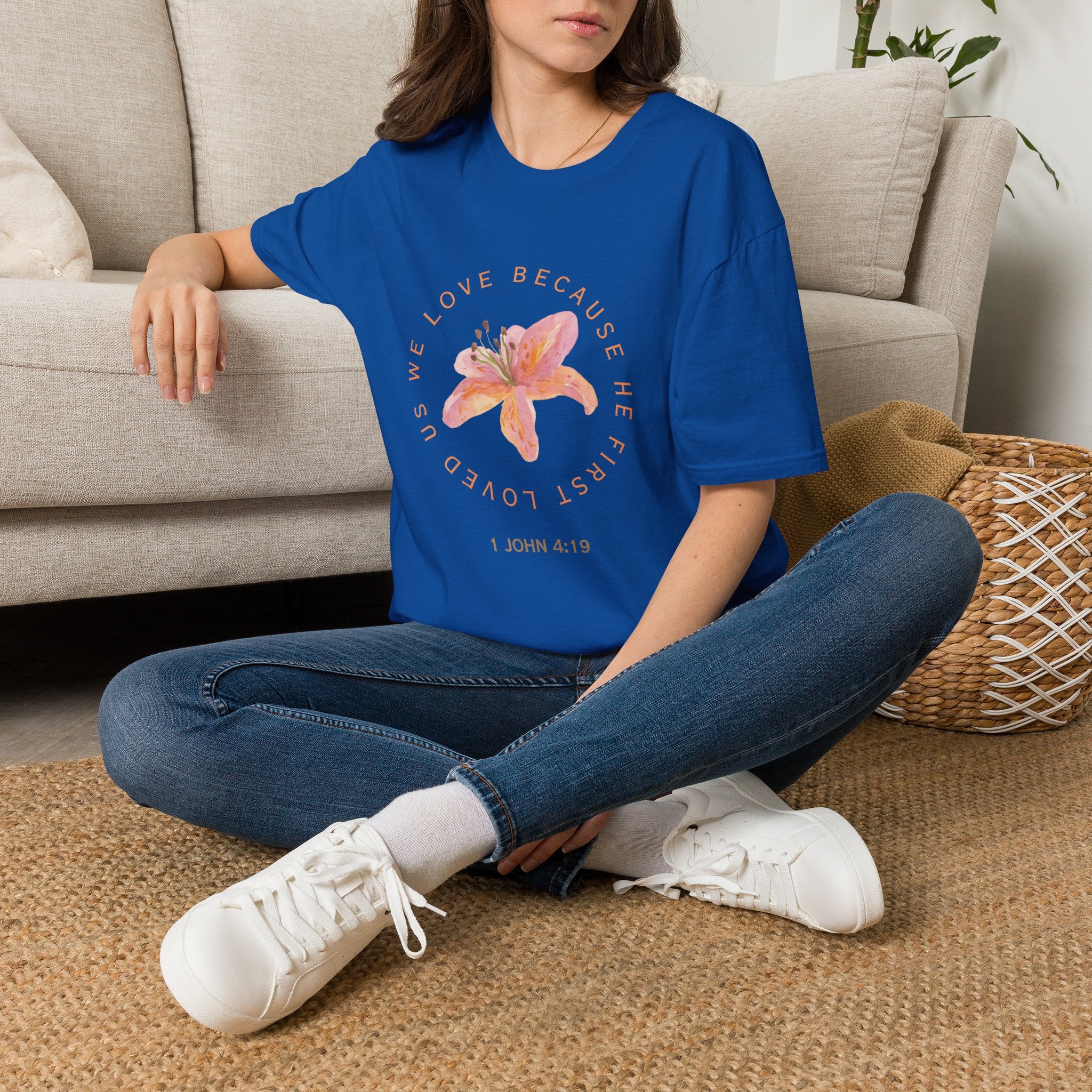 We Love Because He First Loved Us T-Shirt