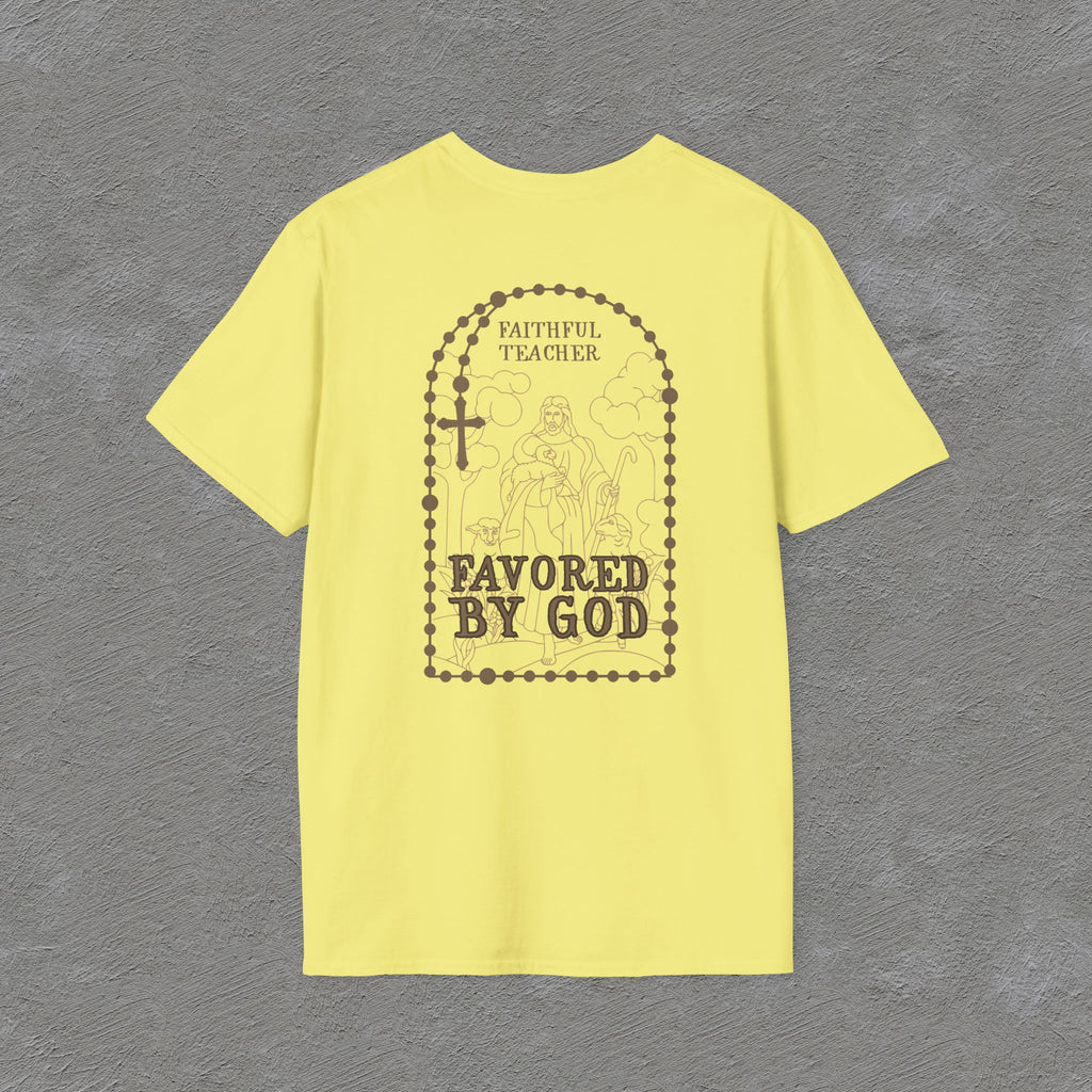 Faithful Teacher, Favored by God T-Shirt