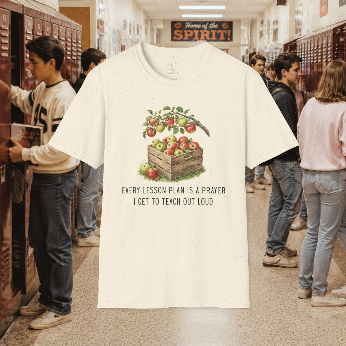 Every Lesson Plan Is a Prayer I Get to Teach Out Loud T-Shirt