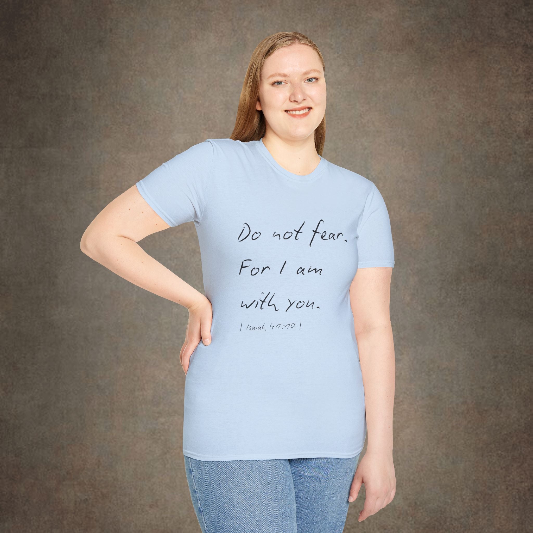 Do Not Fear For I Am With You T-Shirt