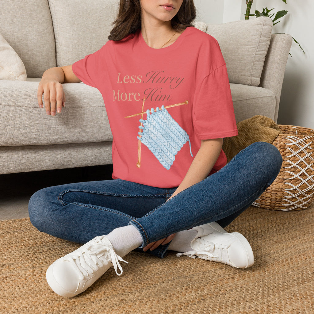 Less Hurry More Him T-Shirt