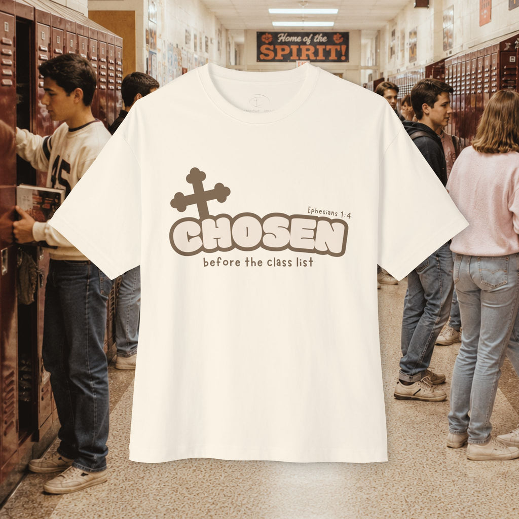 "Chosen before the class list" Oversized T‑Shirt