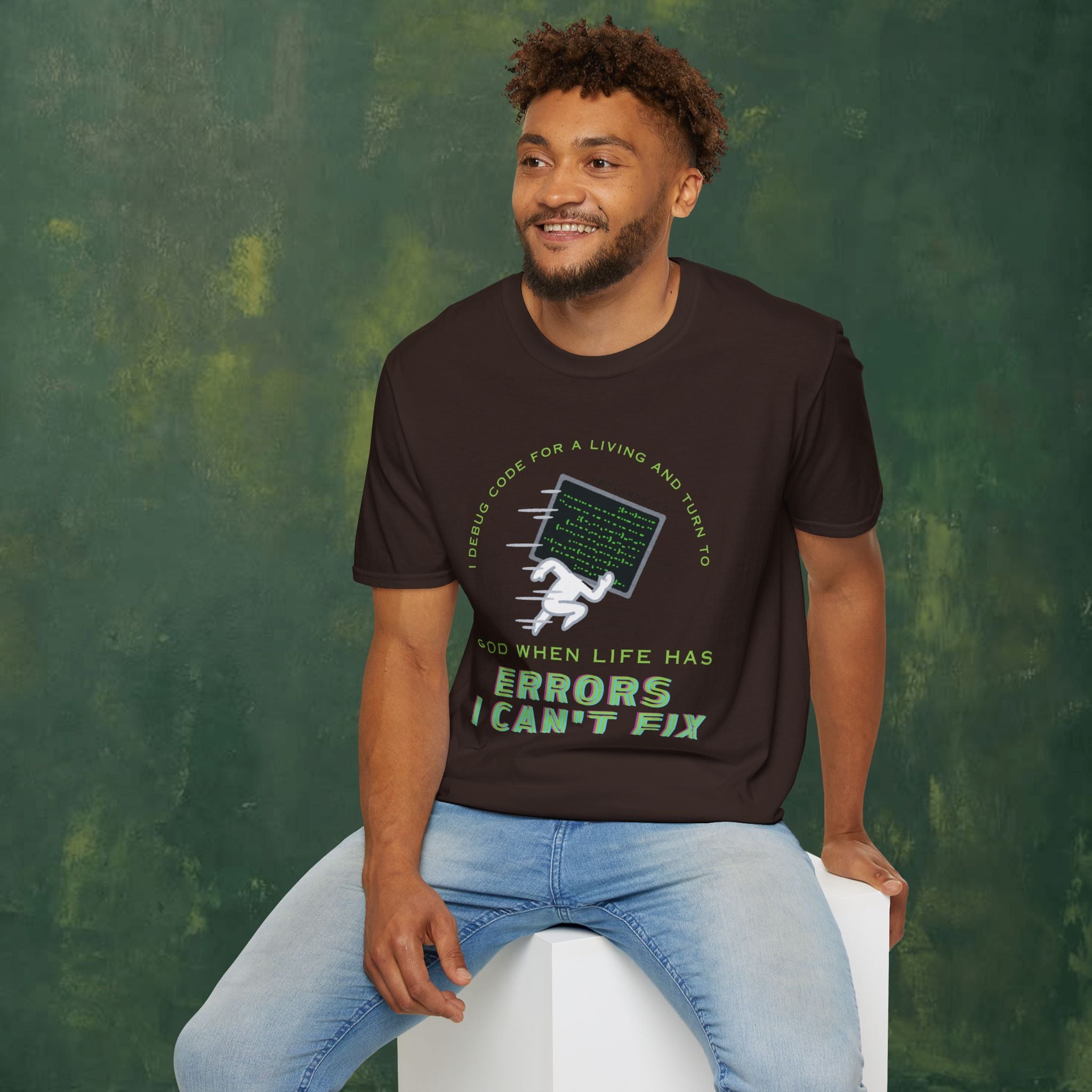 I Debug Code for a Living and Turn to God When Life Has Errors I Can't Fix T-Shirt