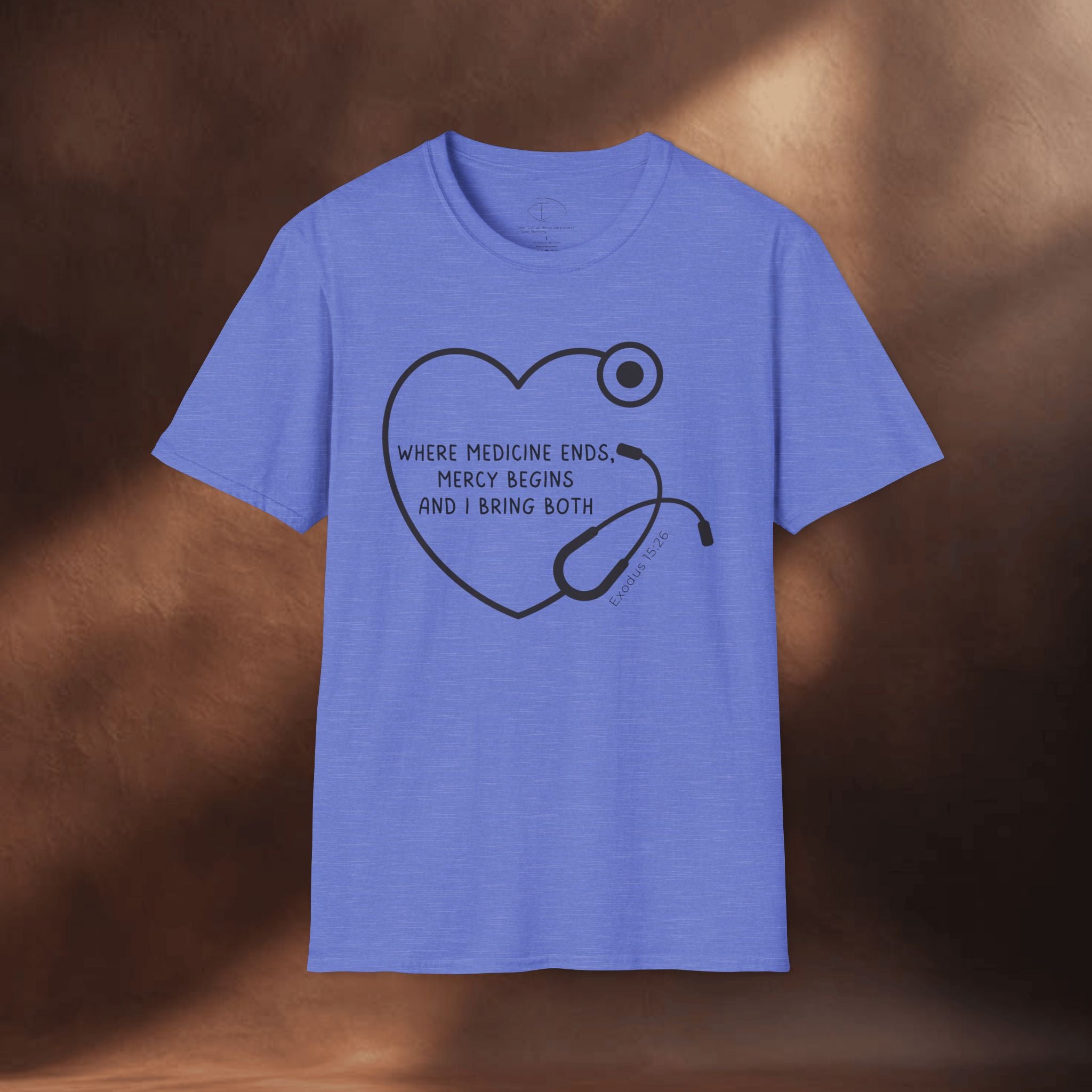 Mercy begins - Exodus 15:26 T-Shirt