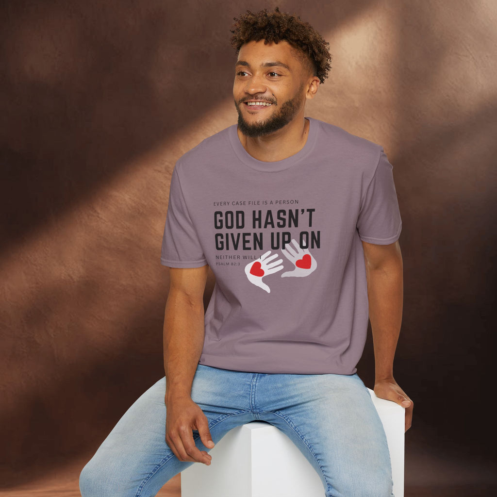 Every Case file is a person God hasn't given up in- Neither will I - T-Shirt