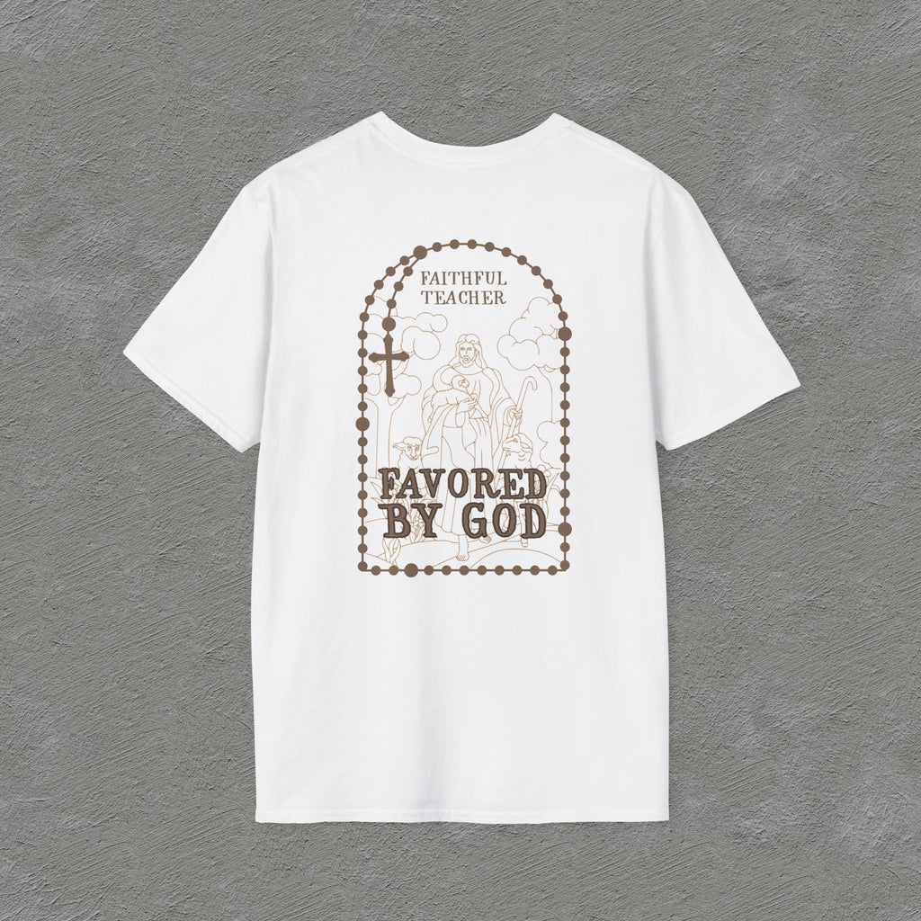 Faithful Teacher, Favored by God T-Shirt