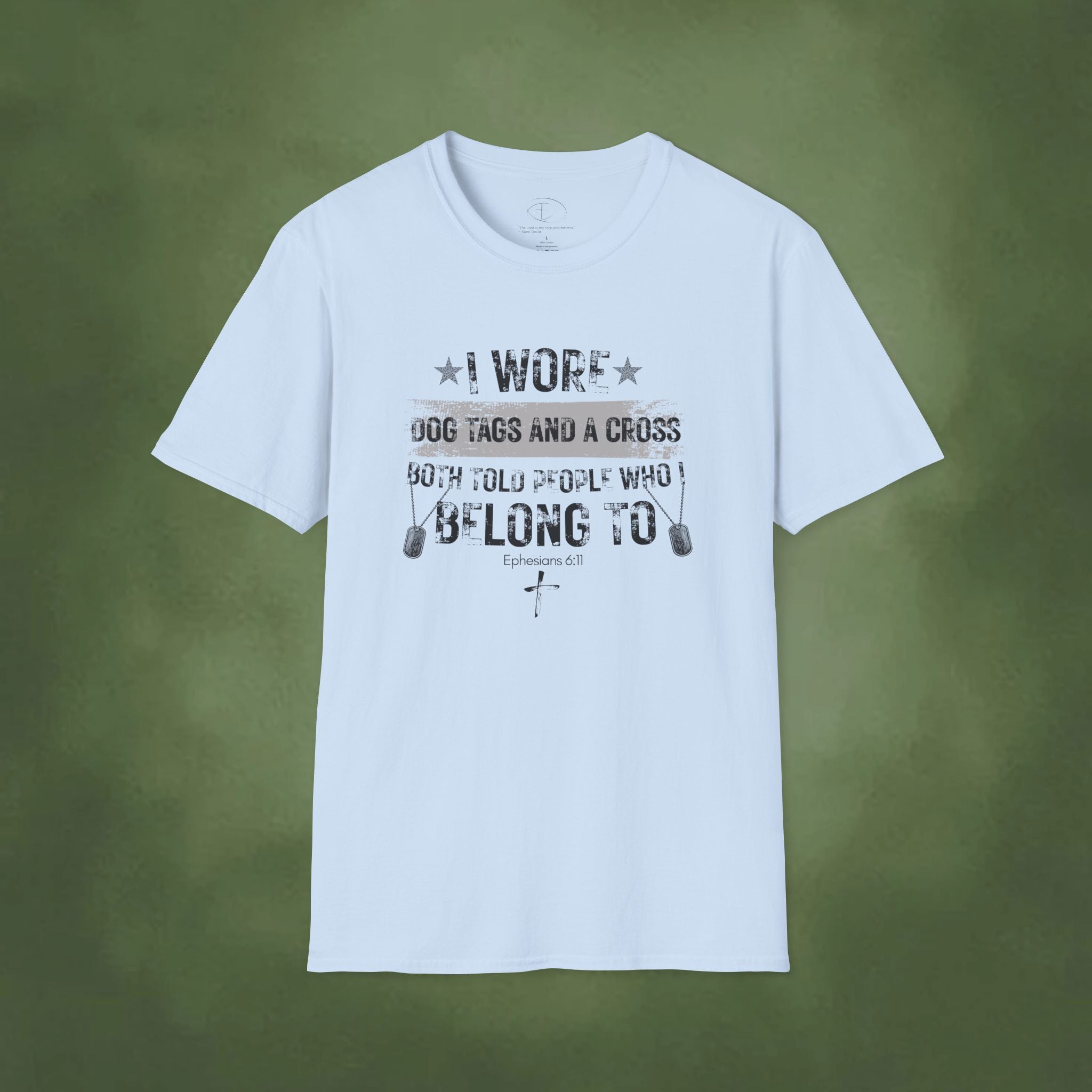 I Wore Dog Tags and a Cross—Both Told People Who I Belong To T-Shirt