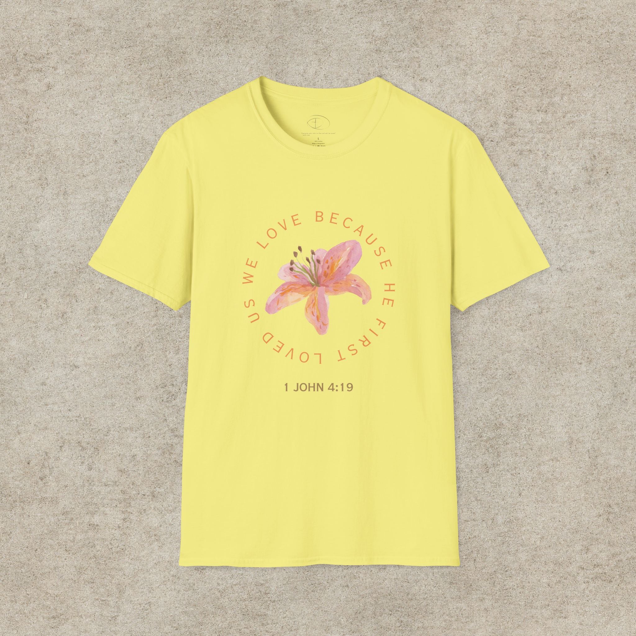 We Love Because He First Loved Us T-Shirt