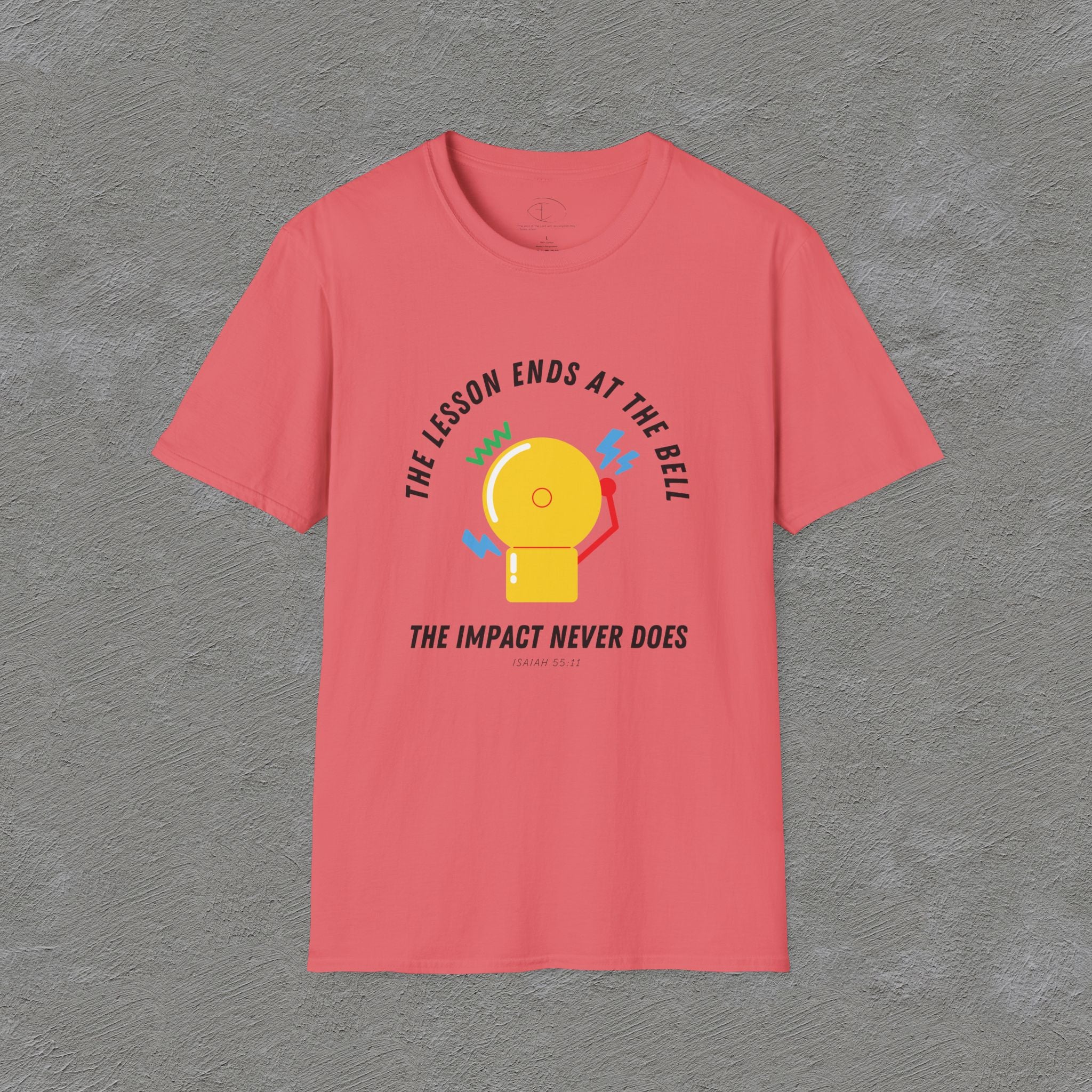 The Impact Never ends - Isaiah 55:11 T-shirt
